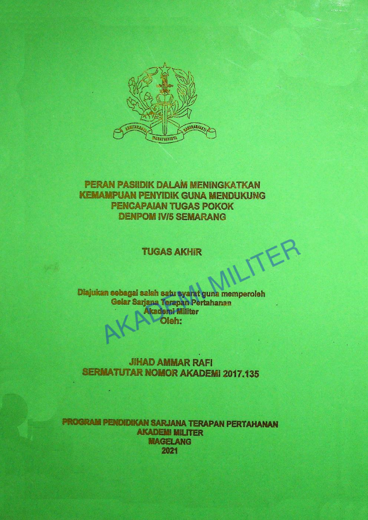 PERAN PASIIDIK DALAM MENINGKATKAN KEMAMPUAN PENYIDIK GUNA MENDUKUNG PENCAPAIAN TUGAS POKOK DENPOM IV/5 SEMARANG